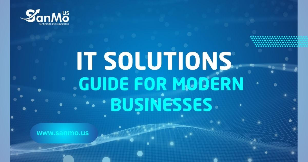 IT Solutions Guide for Modern Businesses