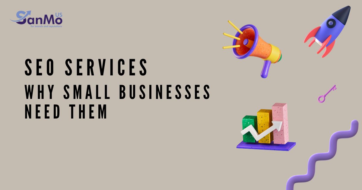 SEO Services and Why Small Businesses Need Them