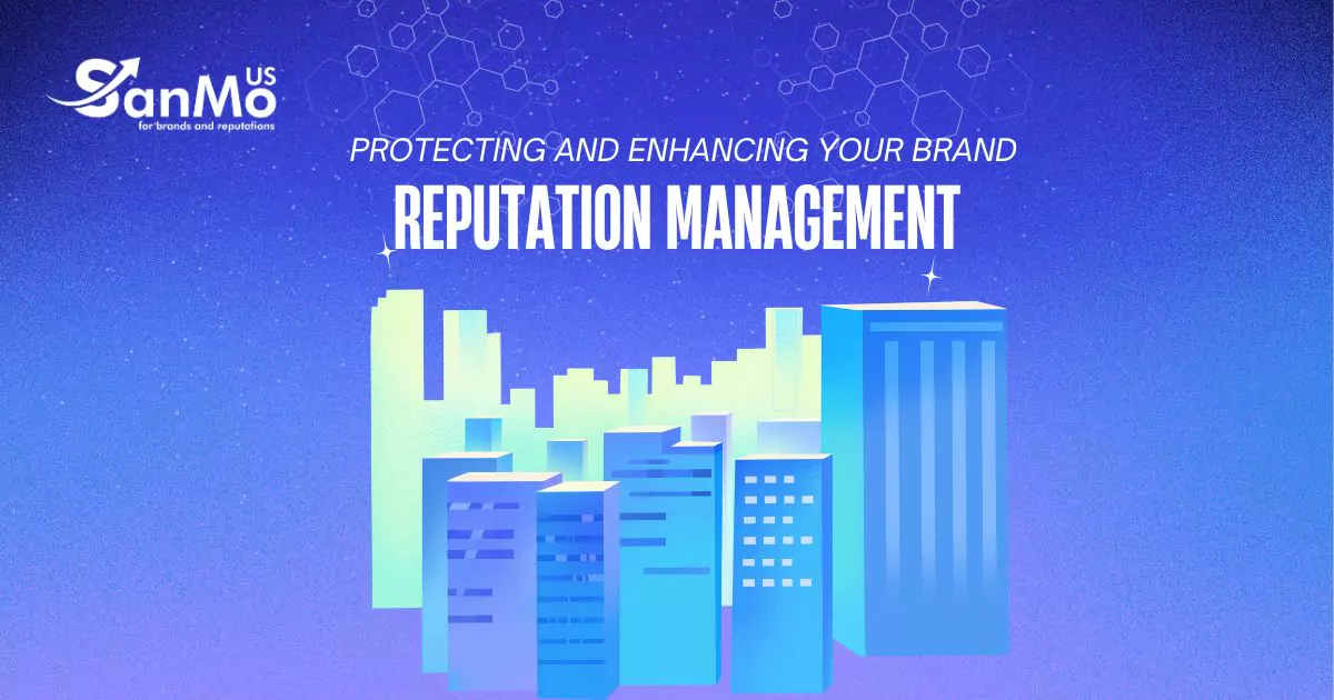 Reputation Management: Protecting and Enhancing Your Brand