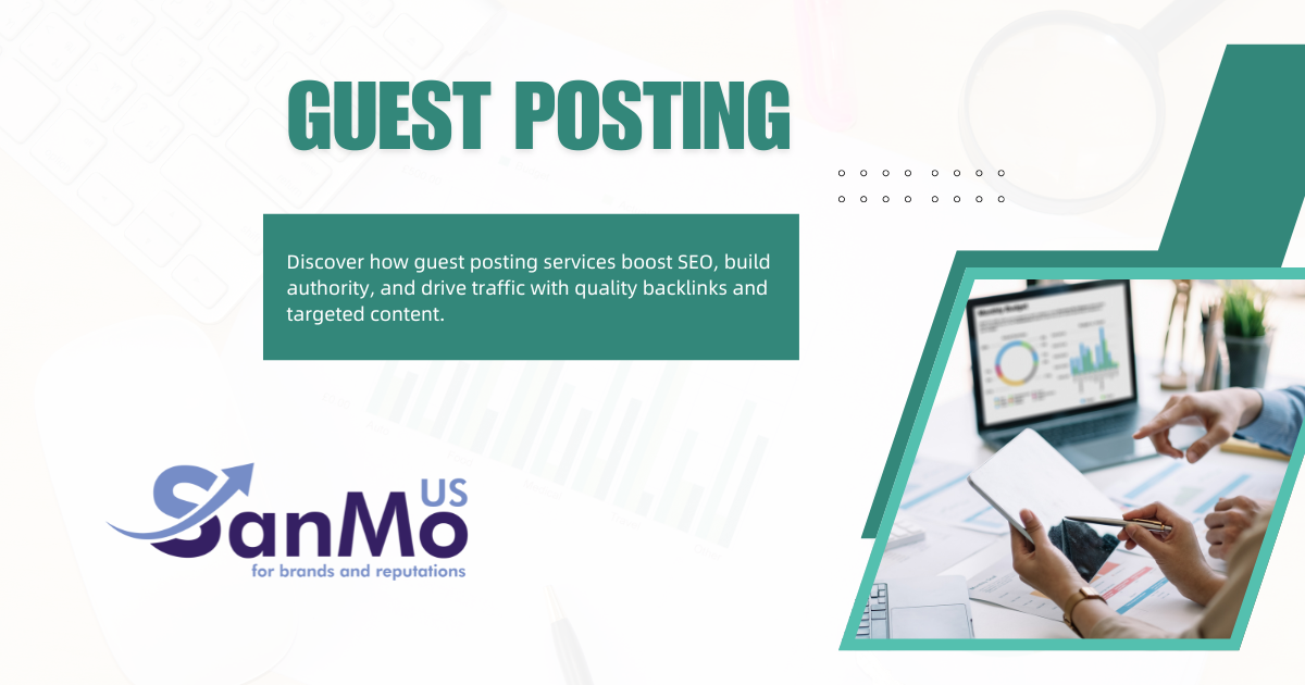 Guest Posting Services Explained Benefits, Strategy, and How to Choose the Right Partner
