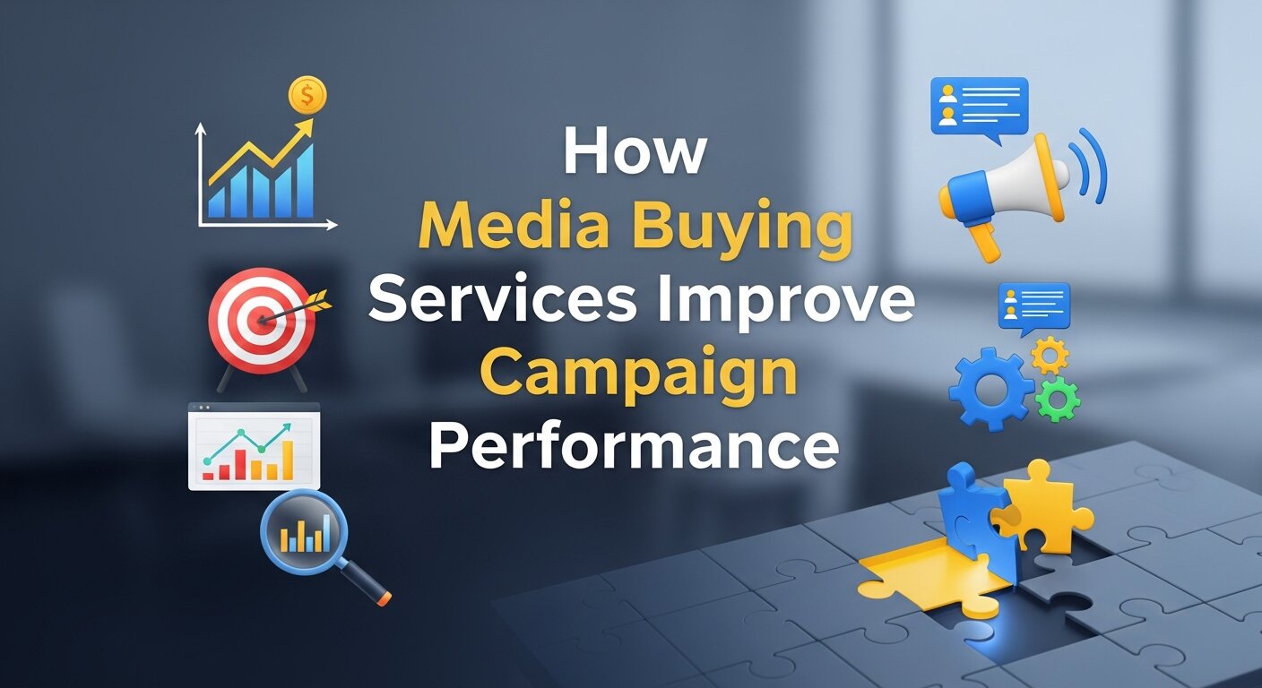 Media Buying Services Improve Campaign